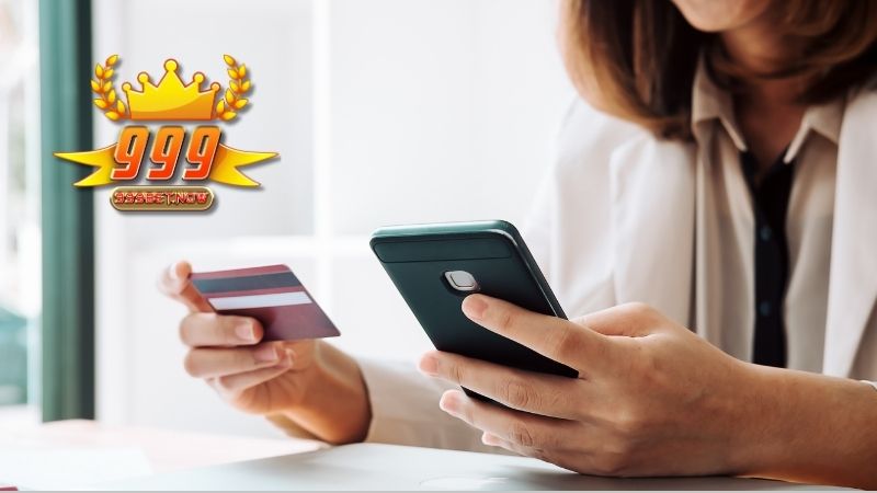 Quy trình chi tiết để nạp tiền 999BET thành công